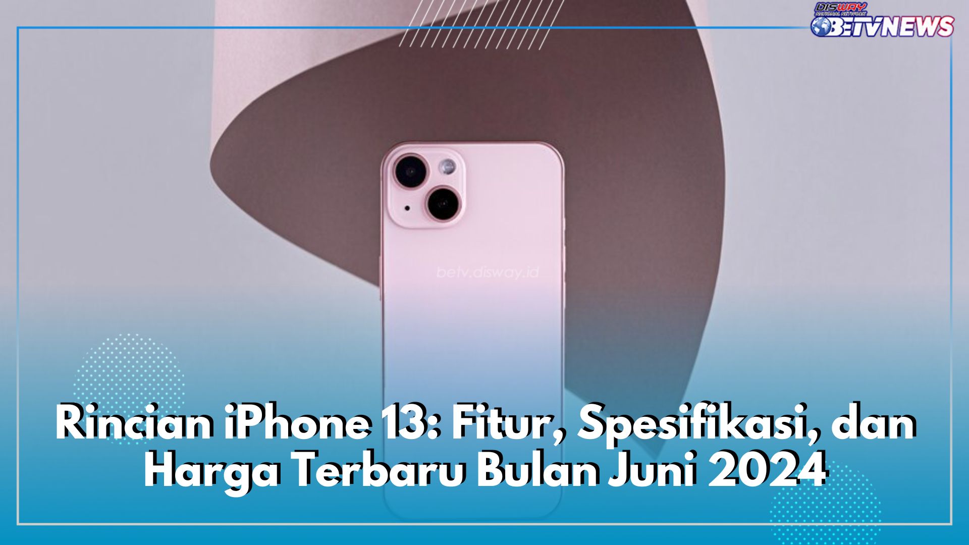 Rincian iPhone 13: Fitur, Spesifikasi, dan Harga Terbaru Bulan Juni 2024, Mulai Rp9.999.000 