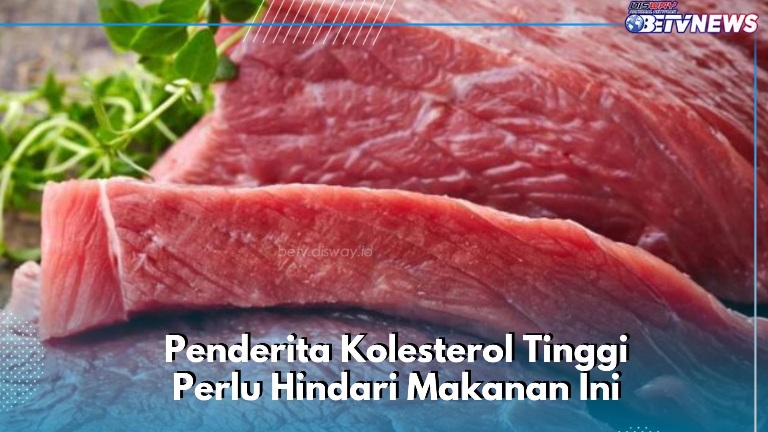 Hati-hati, Ini Makanan Pantangan bagi Penderita Kolesterol Tinggi, Cek di Sini!