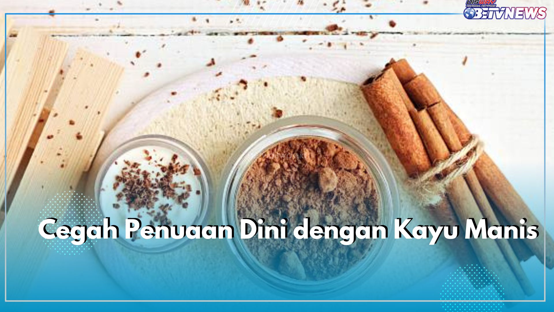 Cegah Penuaan Dini dengan Kayu Manis, Begini Caranya Kerjanya