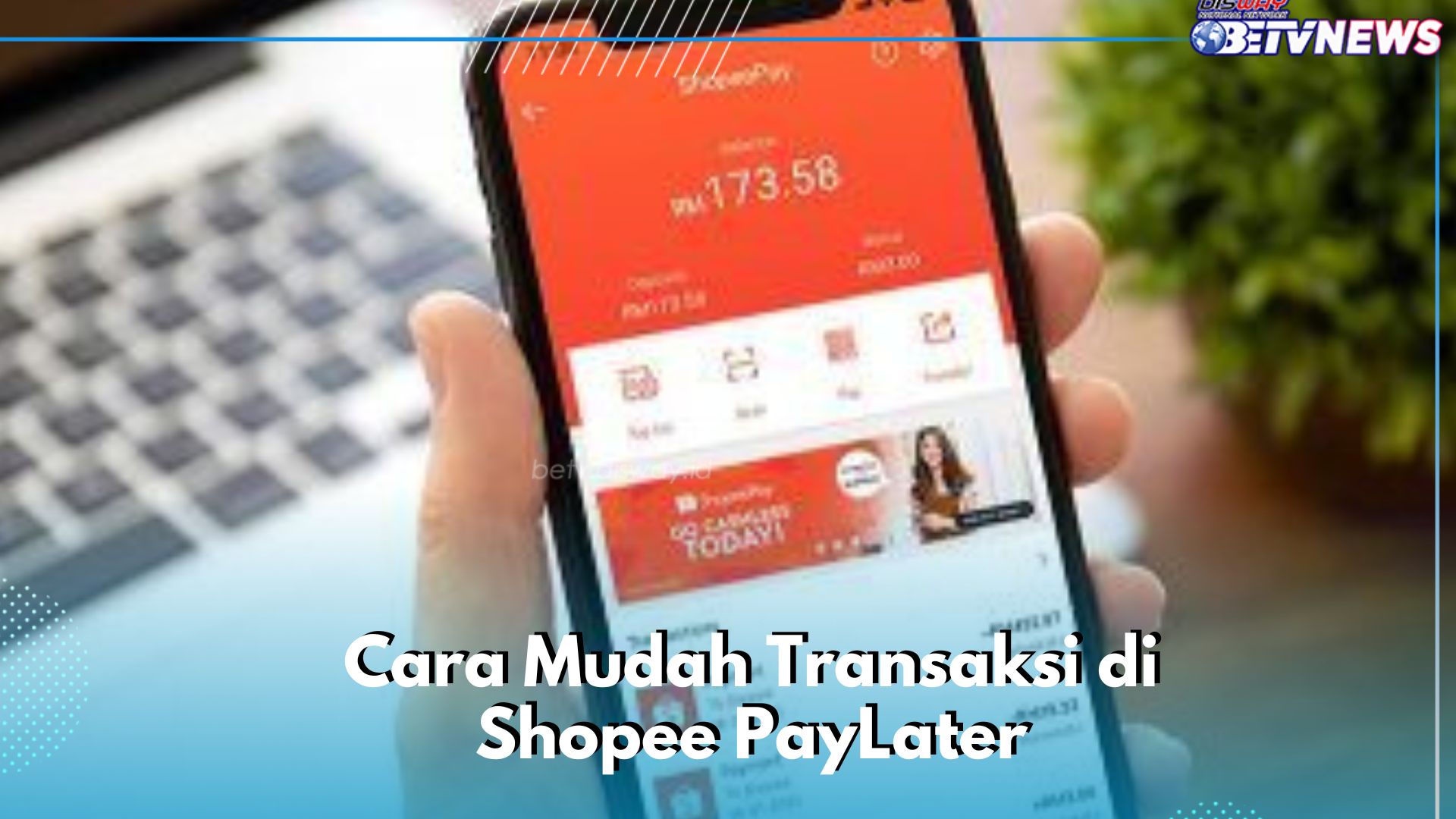 Transaksi Mudah di Shopee PayLater, Cek Caranya di Sini, Kamu Perlu Tahu Ini
