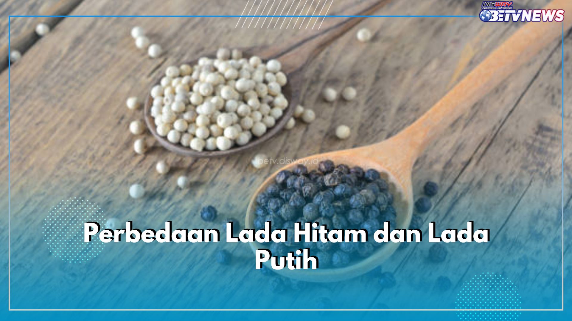 Kenali 3 Perbedaan Lada Hitam dan Lada Putih yang Penasaran, Apa Saja?