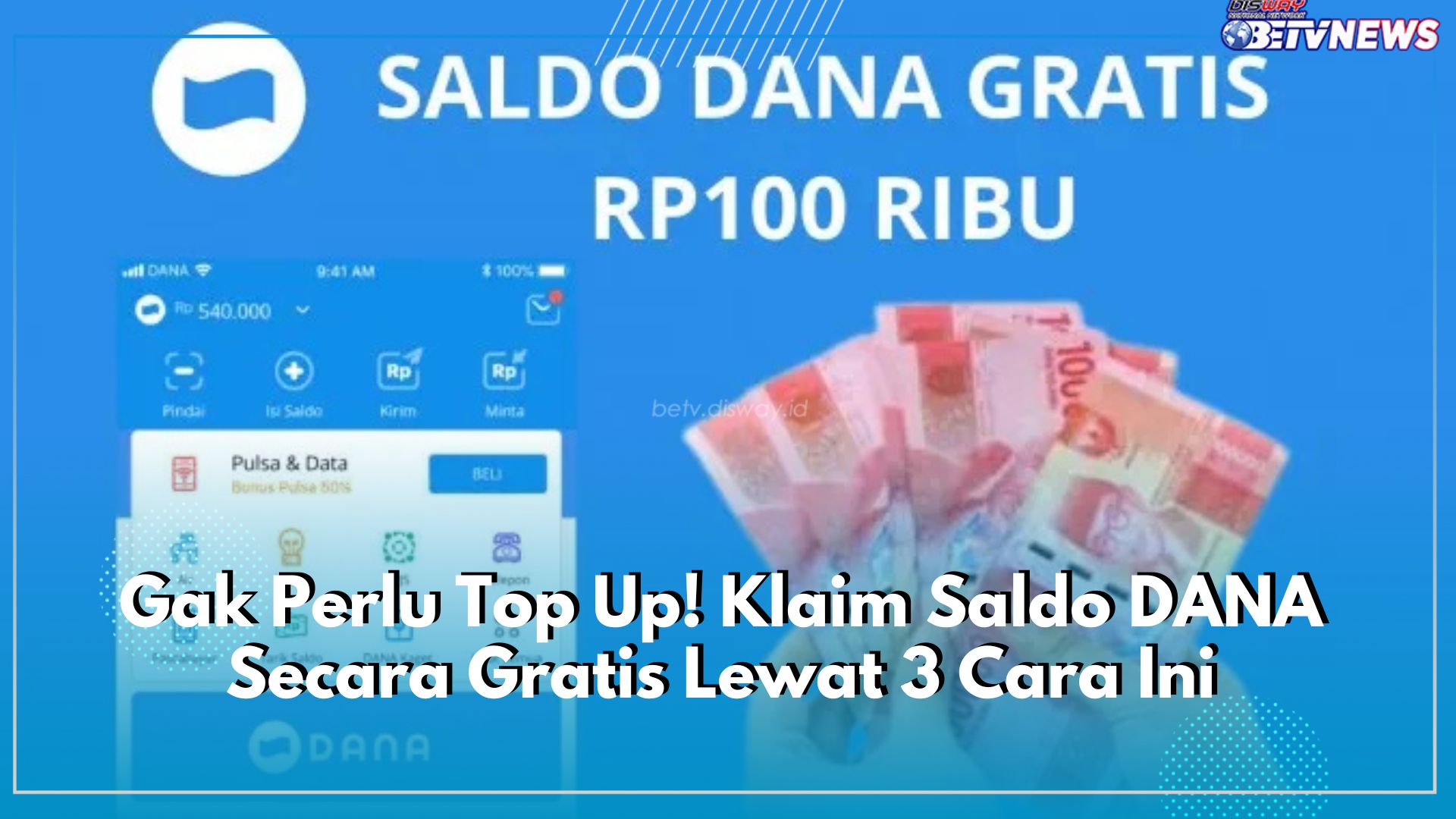 Gak Perlu Top Up! Klaim Saldo DANA Secara Gratis Lewat 3 Cara Ini