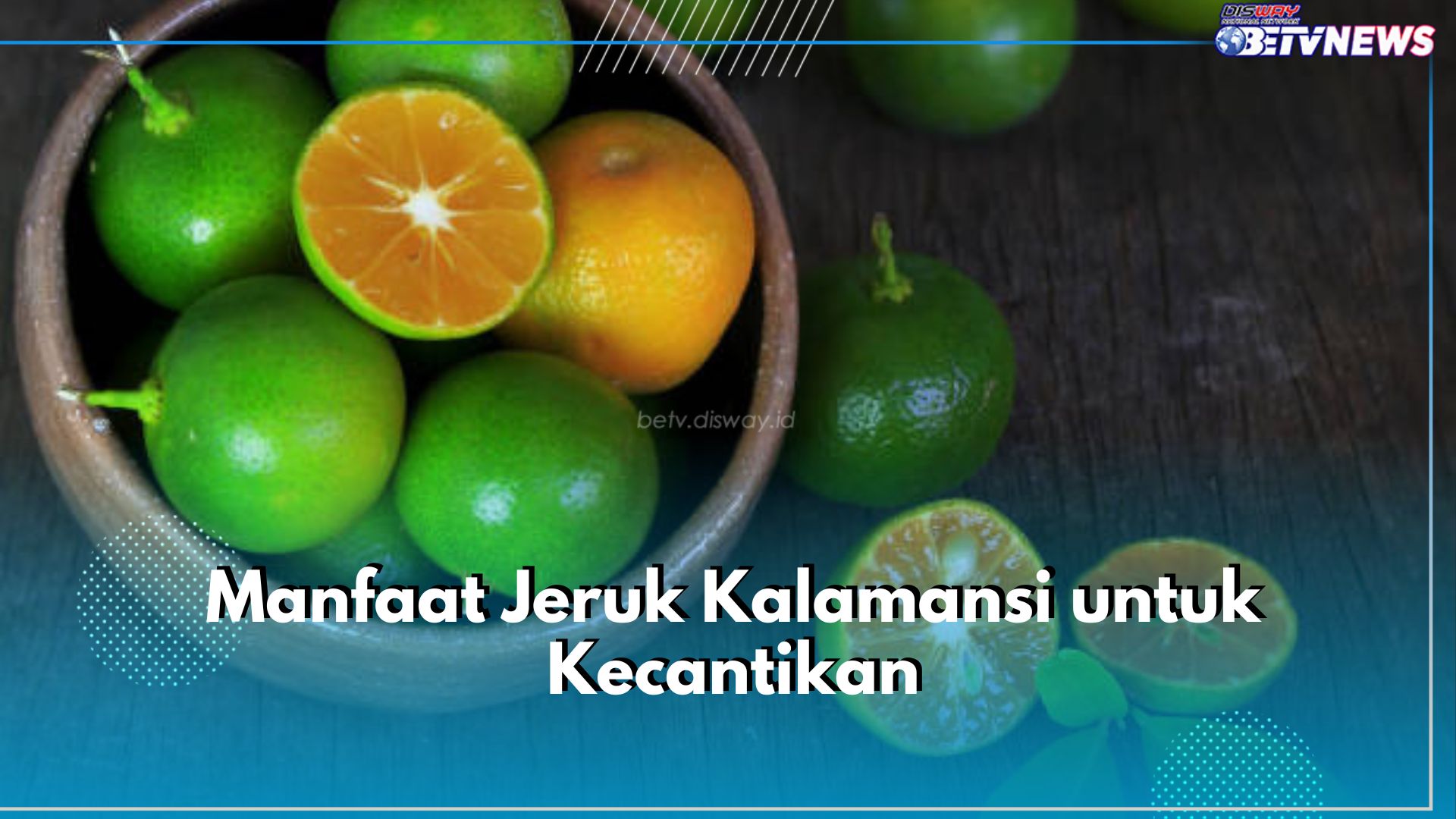 6 Manfaat Jeruk Kalamansi untuk Kecantikan yang Jarang Diketahui, Salah Satunya Cegah Penuaan