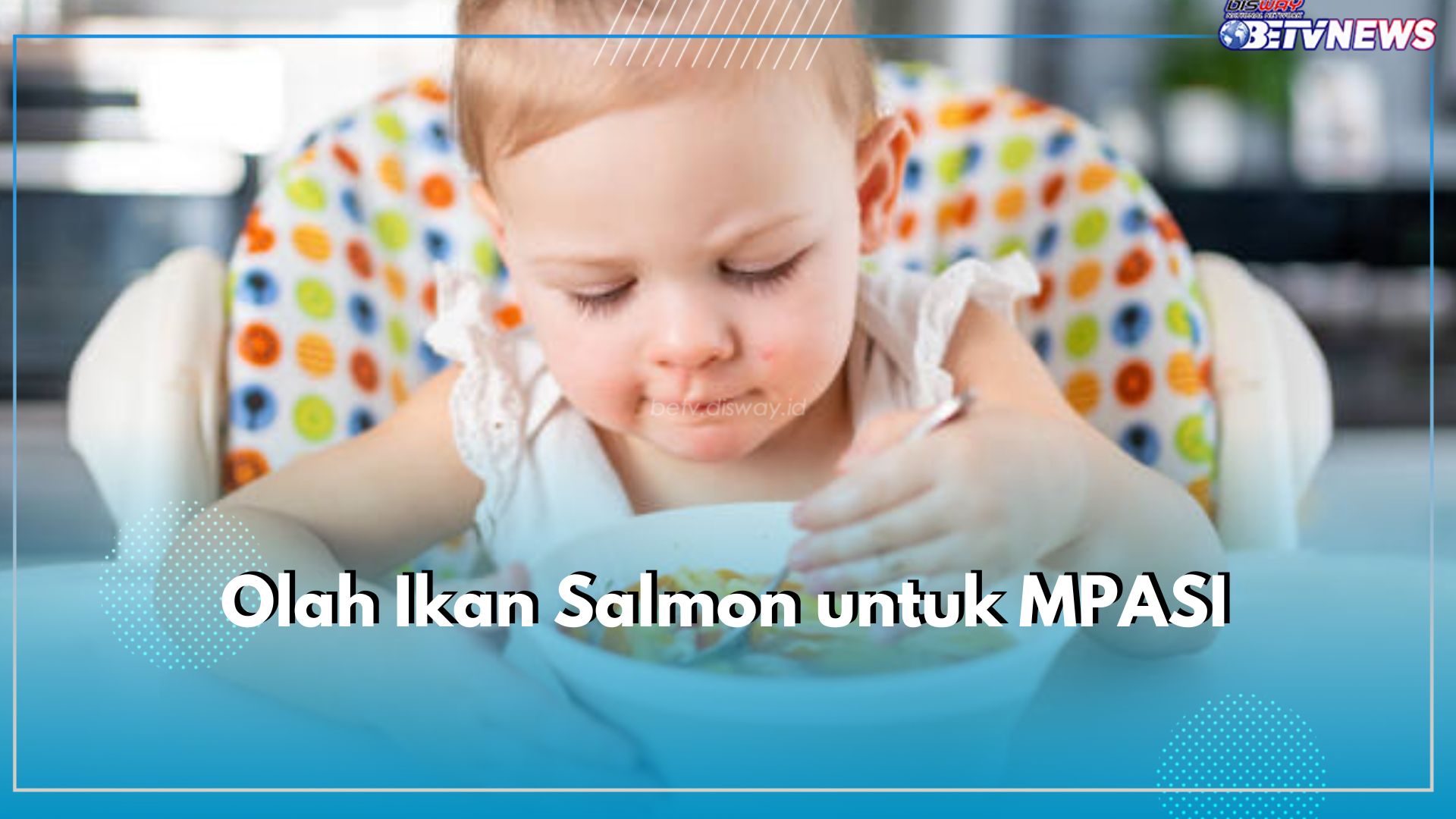 Olah Ikan Salmon Jadi Makanan Pendamping ASI, Dijamin Menyehatkan untuk Balita 6 Bulan