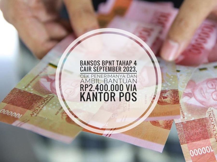 Bansos BPNT Tahap 4 Cair September 2023, Cek Penerimanya dan Ambil Bantuan Rp2.400.000 Via Kantor Pos