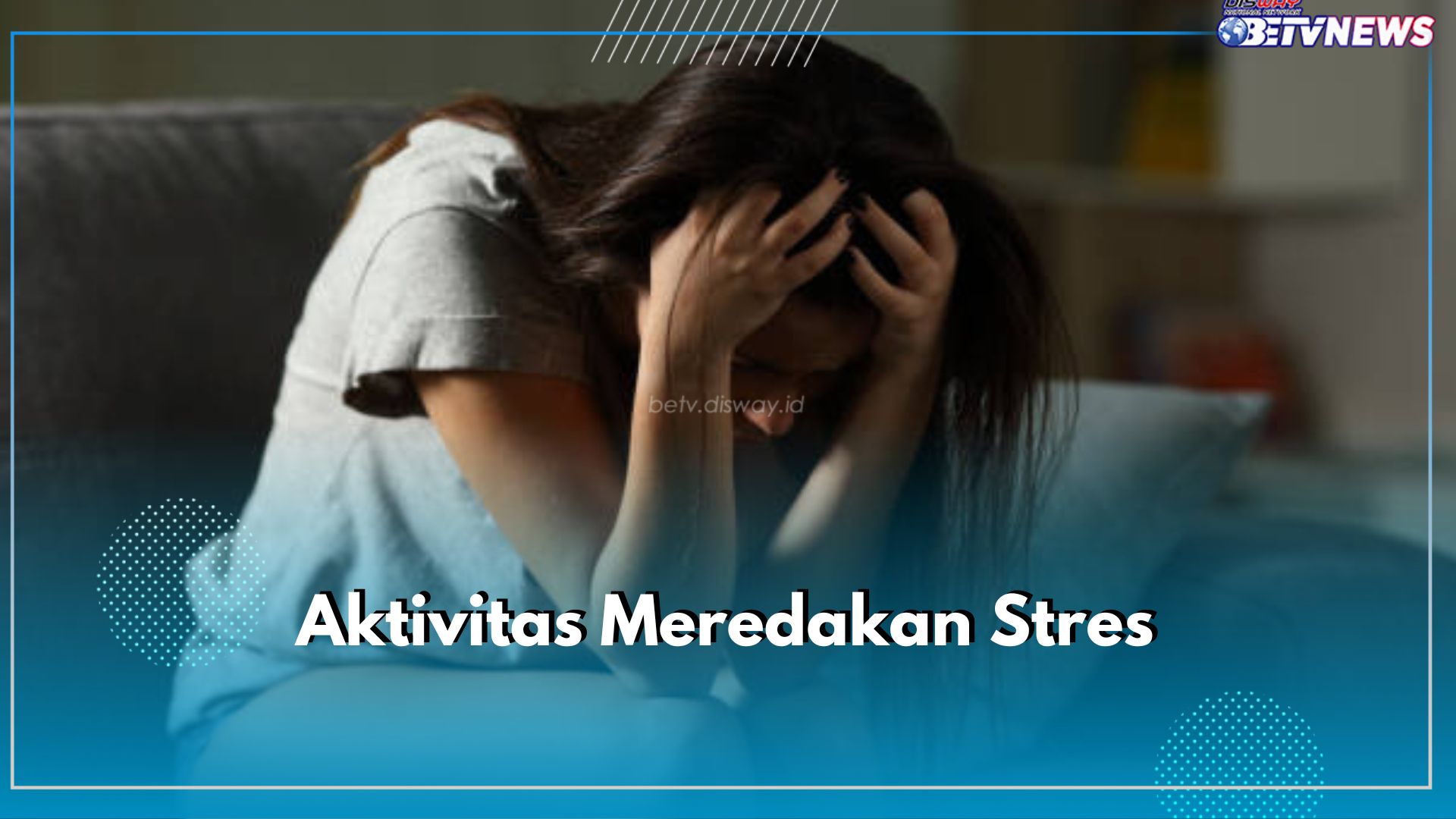 Tenangkan Diri dengan Melakukan 8 Aktivitas Ini, Dijamin Stres Mereda