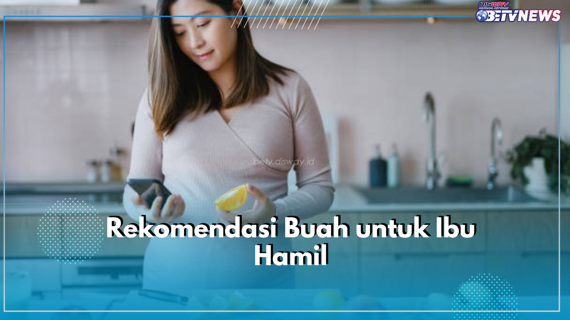 Cek 7 Rekomendasi Buah yang Sehat untuk Ibu Hamil