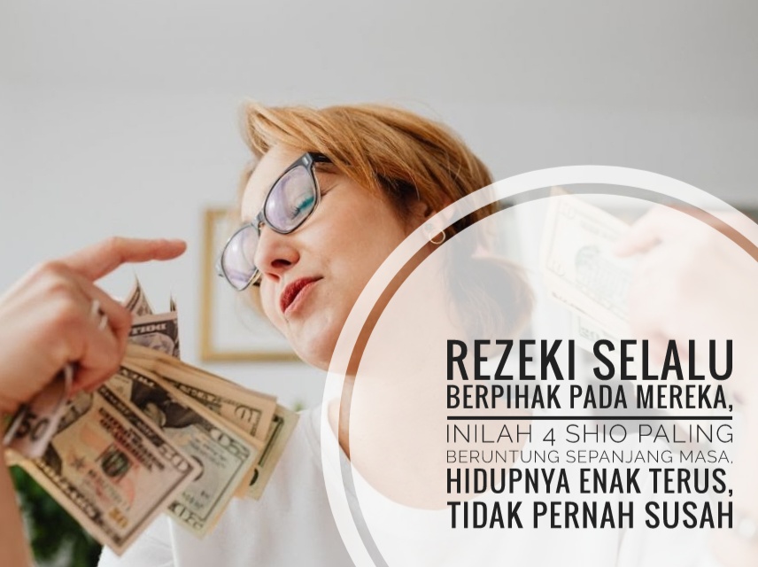 Rezeki Berpihak Pada Mereka, Inilah 4 Shio Paling Beruntung Sepanjang Masa, Hidup Enak, Tidak Pernah Susah