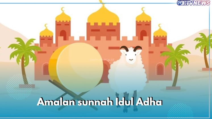 Hapus Dosa Masa Lalu dan Masa Depan, Ini 10 Amalan Sunnah Idul Adha yang Sayang Dilewatkan