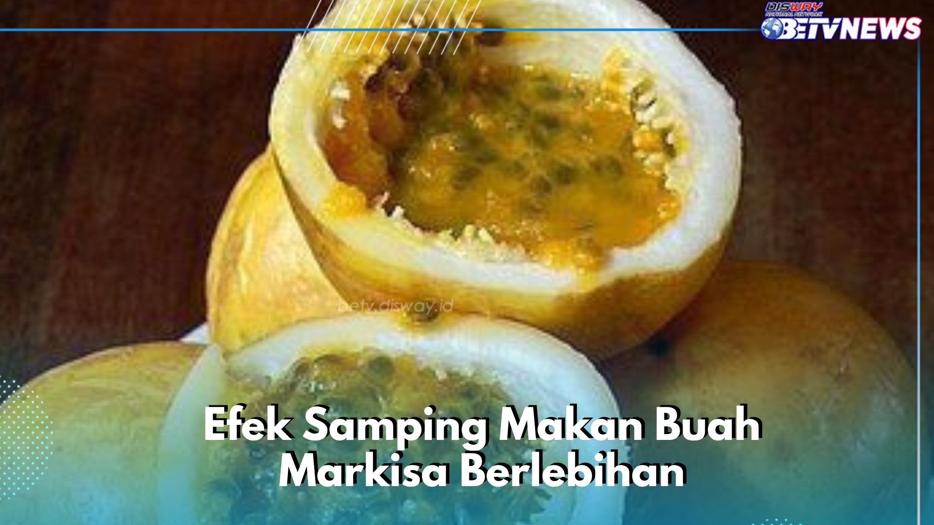 Hati-hati, Ini Efek Samping Makan Buah Markisa Berlebihan, Cek di Sini