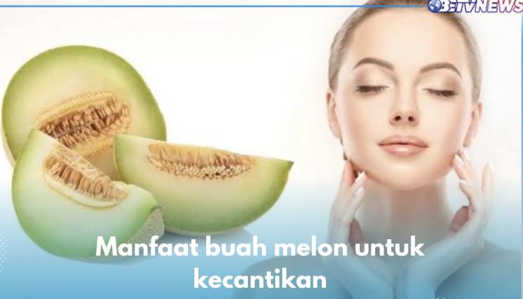 Cerahkan Kulit Secara Alami, Ini 5 Manfaat Buah Melon untuk Kecantikan