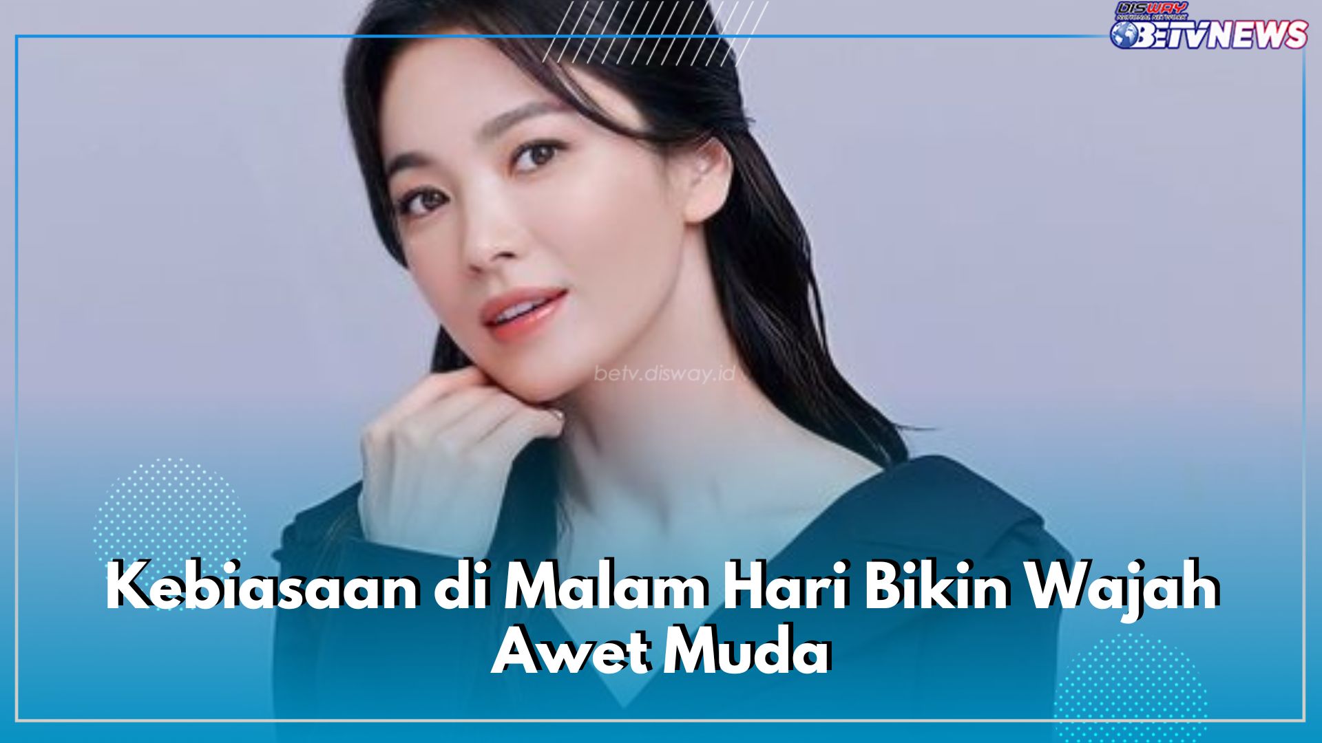 9 Kebiasaan di Malam Hari Bikin Wajah Awet Muda, Siapa yang Mau?