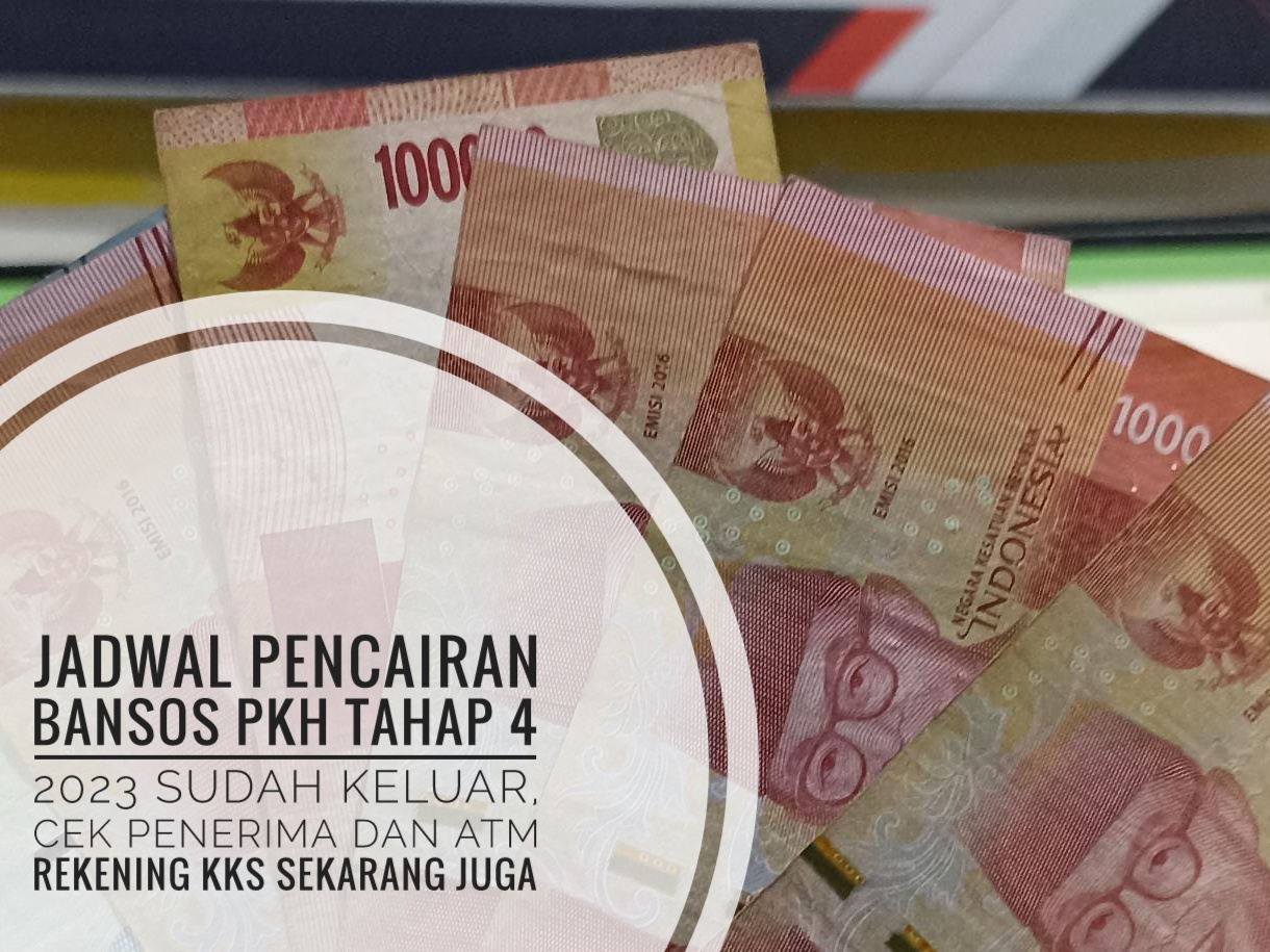 Jadwal Pencairan Bansos PKH Tahap 4 2023 Sudah Keluar, Cek Penerima dan ATM Rekening KKS Sekarang Juga
