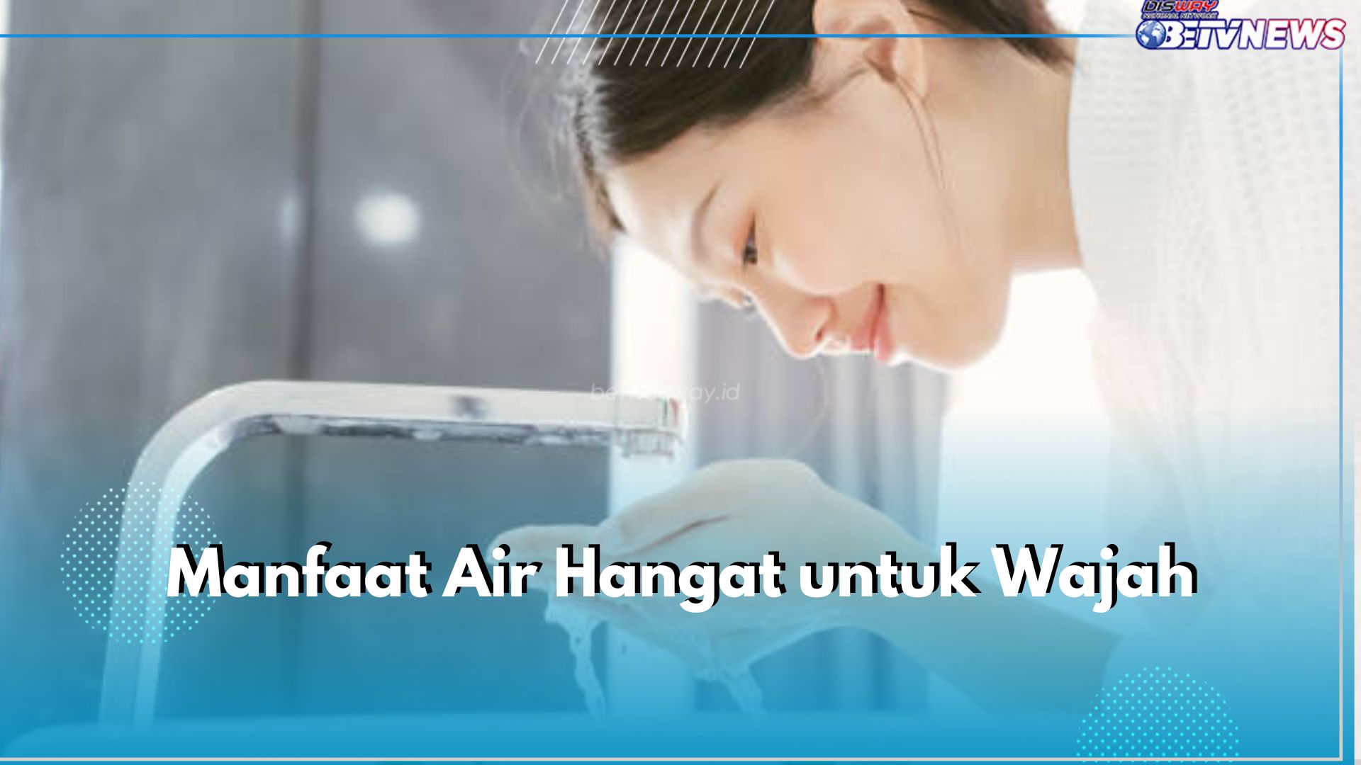 Raih Kulit Sehat Impian dengan 5 Manfaat Air Hangat untuk Wajah Ini, Bisa Bantu Bersihkan Pori-pori