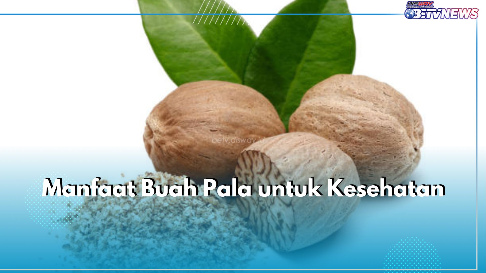 5 Manfaat Buah Pala untuk Kesehatan yang Bikin Penasaran, Ada Apa Saja?