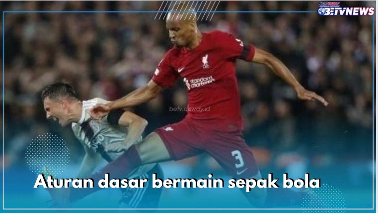 7 Aturan Dasar Bermain Sepak Bola yang Wajib Dipatuhi Pemain