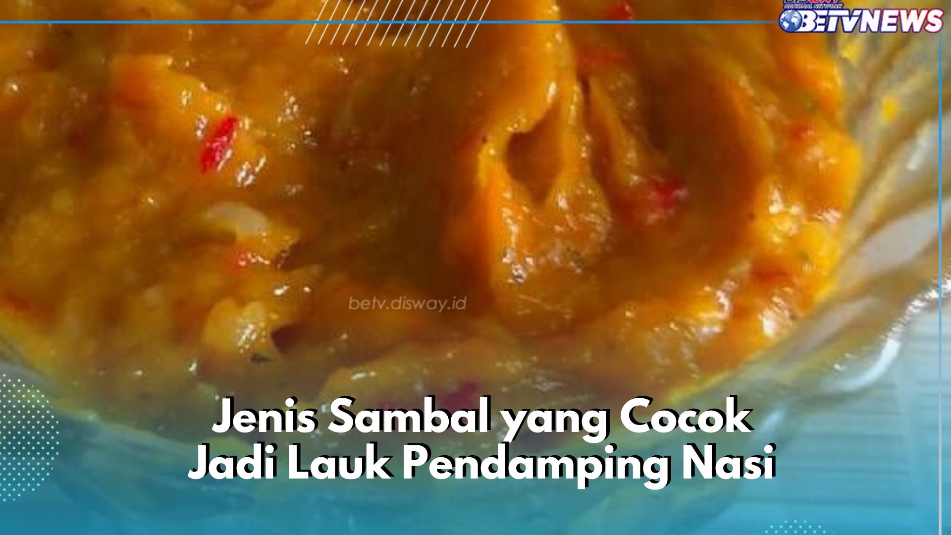 Jenis Sambal yang Cocok Disajikan Jadi Pendamping Nasi, Enak dan Nikmat, Cobain Sekarang