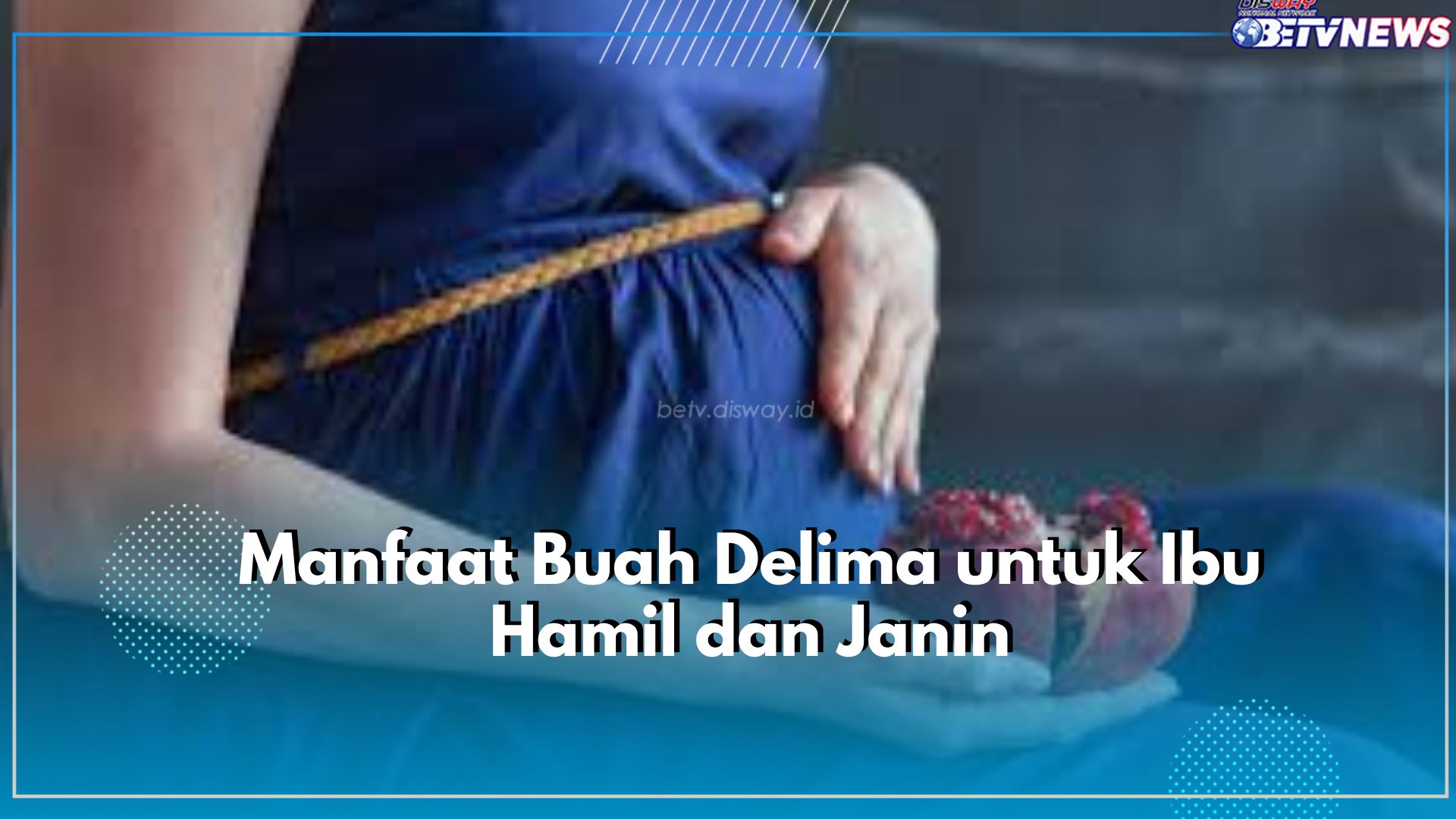 Bukan hanya Cantik Warnanya, Inilah Manfaat Buah Delima untuk Ibu Hamil dan Janin