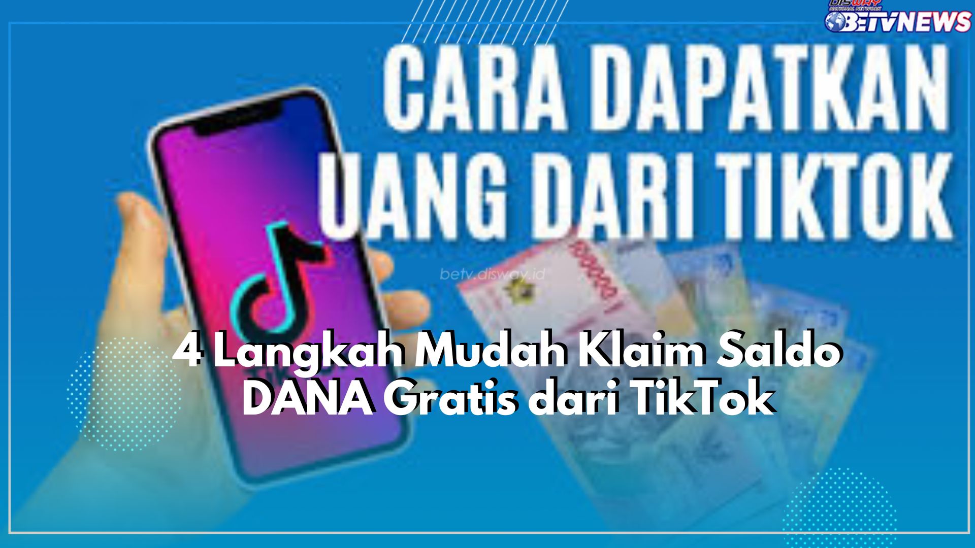 Dapatkan Penghasilan Tambahan Harian dari TikTok dengan Gunakan 4 Langkah Mudah, Simak Disini!