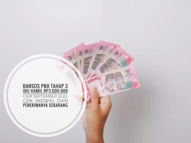 Bansos PKH Tahap 3 Ibu Hamil Rp3.000.000 Cair September 2023, Cek Jadwal dan Penerimanya Sekarang