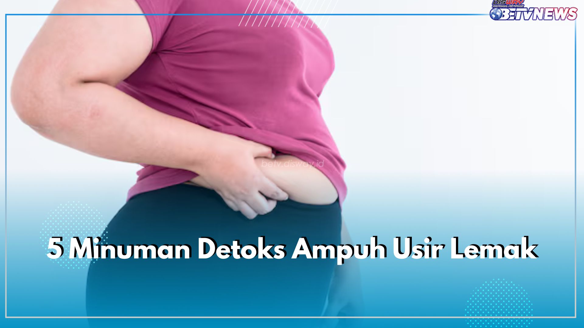 5 Minuman Detoks Ampuh Usir Lemak, Enak Dikonsumsi Habis Lebaran