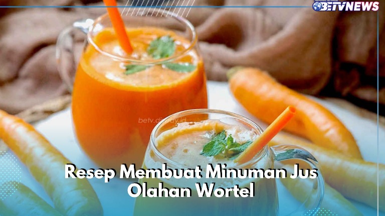 Resep Membuat Olahan Jus Wortel Sehari-hari, Cek Lengkapnya di Sini, Minuman Sehat Kaya Nutrisi