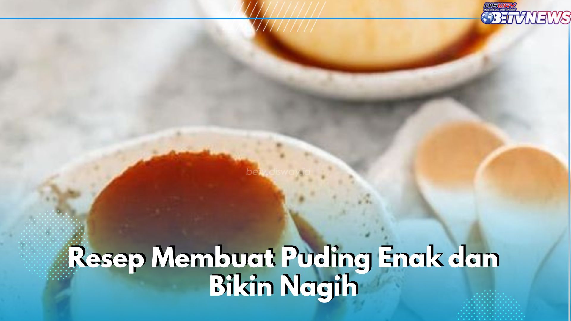 Resep Camilan Puding Enak dan Bikin Nagih, Cobain Sekarang Cukup Siapkan Bahan ini