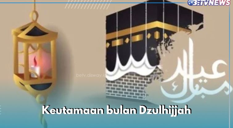 Bulan Dzulhijjah Paling Dimuliakan Allah SWT, Cek 5 Keutamaannya di Sini