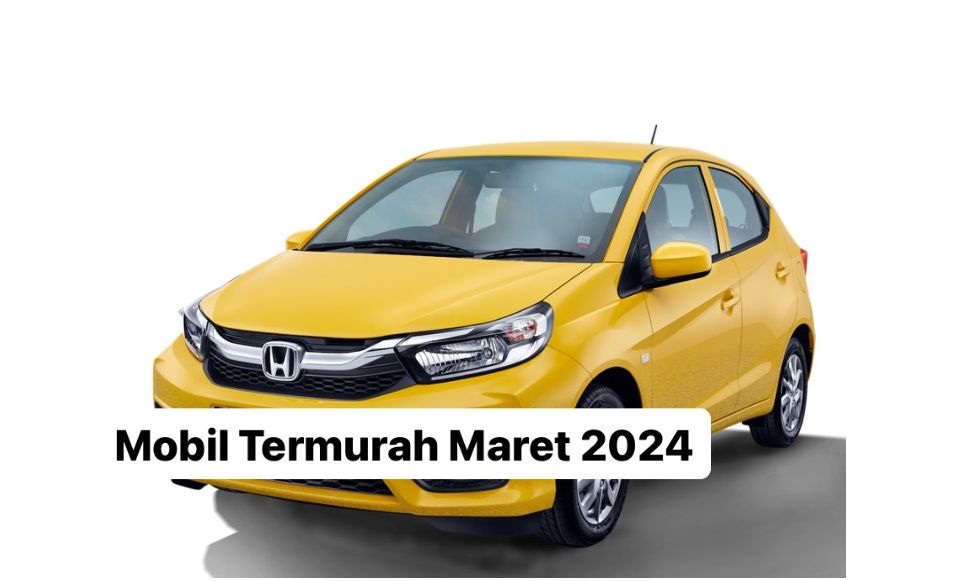 5 Rekomendasi Mobil Paling Murah Maret 2024, Cocok untuk Mudik Lebaran Bareng keluarga, Cuma Rp100 Jutaan
