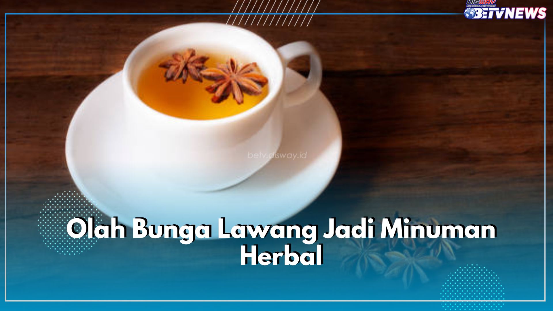 Olah Bunga Lawang Jadi Minuman Herbal, Baik untuk Kesehatan, Coba 3 Resepnya di Sini