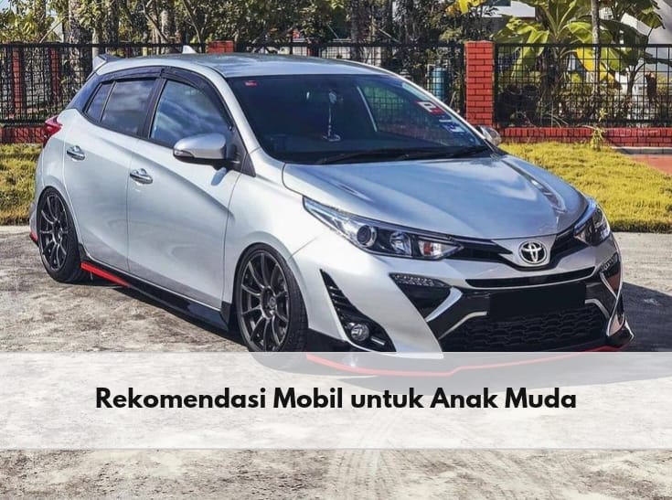  5 Rekomendasi Mobil untuk Anak Muda Ini Bisa Jadi Pilihan, Keren dan Ekonomis