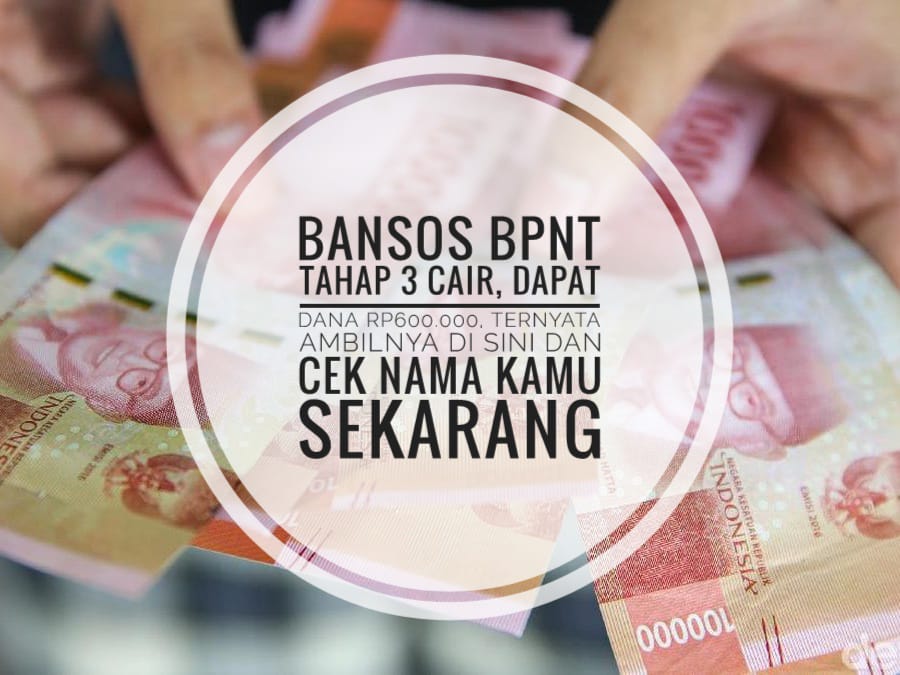 Bansos BPNT Tahap 3 Cair, Dapat Dana Rp600.000, Ternyata Ambilnya Disini dan Cek Nama Kamu Sekarang