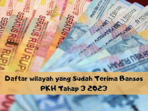 Bansos PKH Tahap 3 2023 Cair September, Inilah Daftar Wilayah yang Sudah Terima Bantuan, Cek Daerahmu