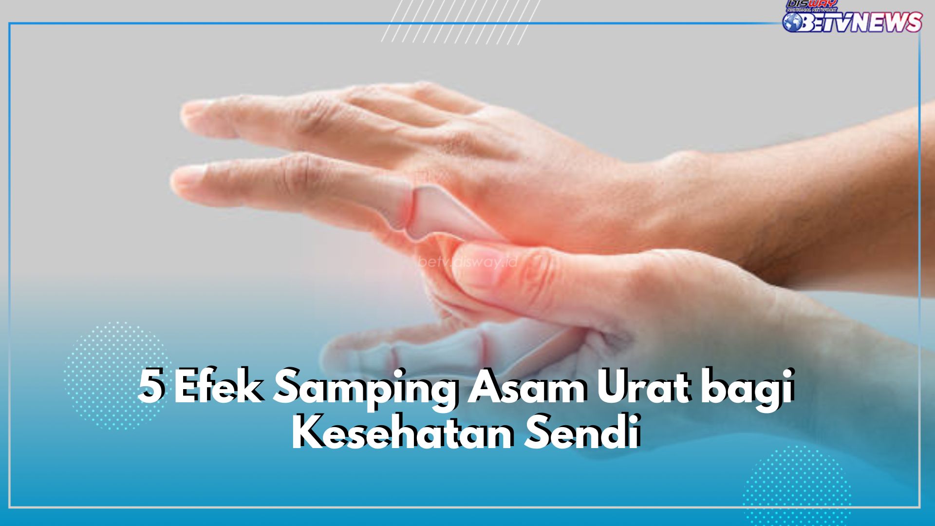 Segera Atasi! Ini 5 Efek Samping Asam Urat bagi Kesehatan Sendi dan Tubuh Lainnya