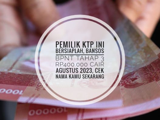 Pemilik KTP Ini Bersiaplah, Bansos BPNT Tahap 3 Rp400.000 Cair Agustus 2023, Cek Nama Kamu Sekarang