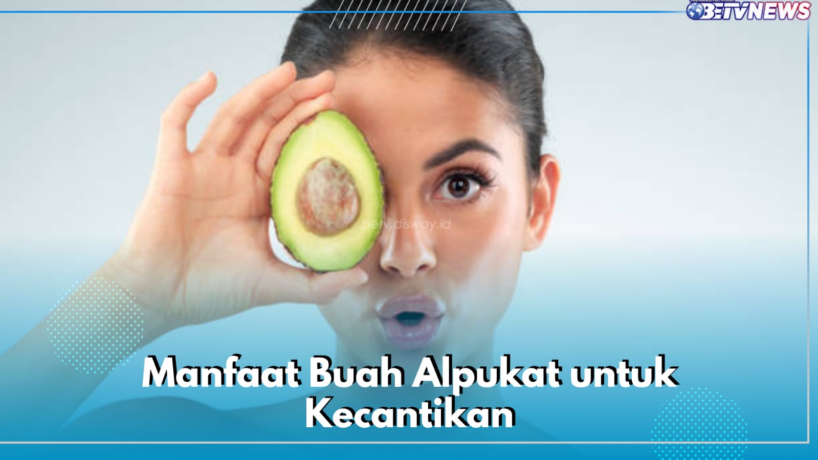 Dijuluki Superfood, Ini 5 Manfaat Buah Alpukat untuk Kecantikan Kulit, Bikin Glowing dan Sehat!