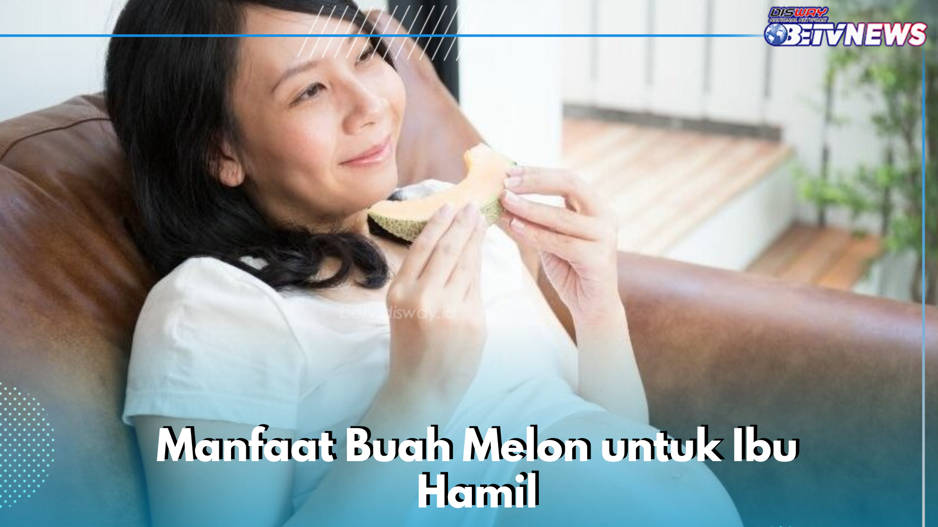 Ini 5 Manfaat Buah Melon untuk Bumil, Cegah Dehidrasi hingga Kurangi Resiko Cacat Lahir pada Bayi