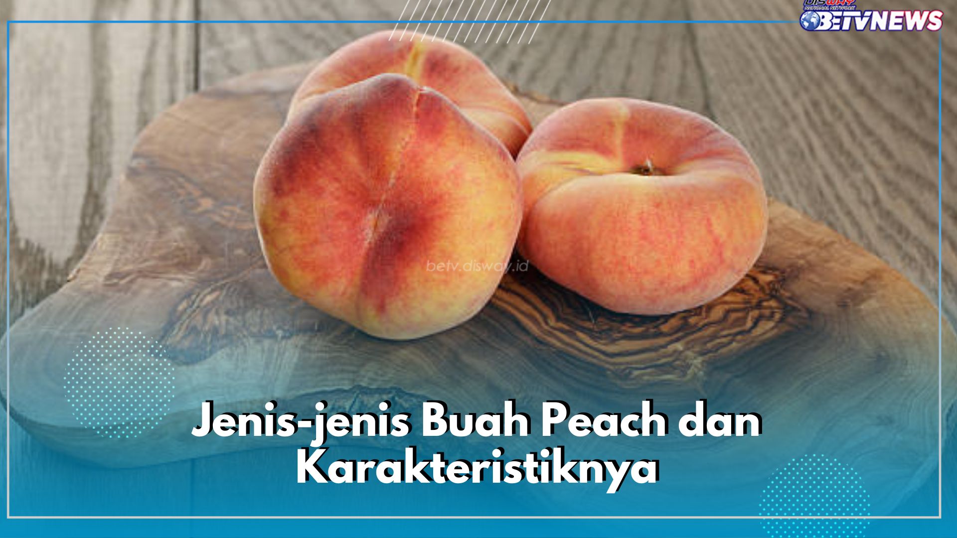 Mengenal 8 Jenis Buah Peach berdasarkan Karakteristiknya, Cek di Sini!