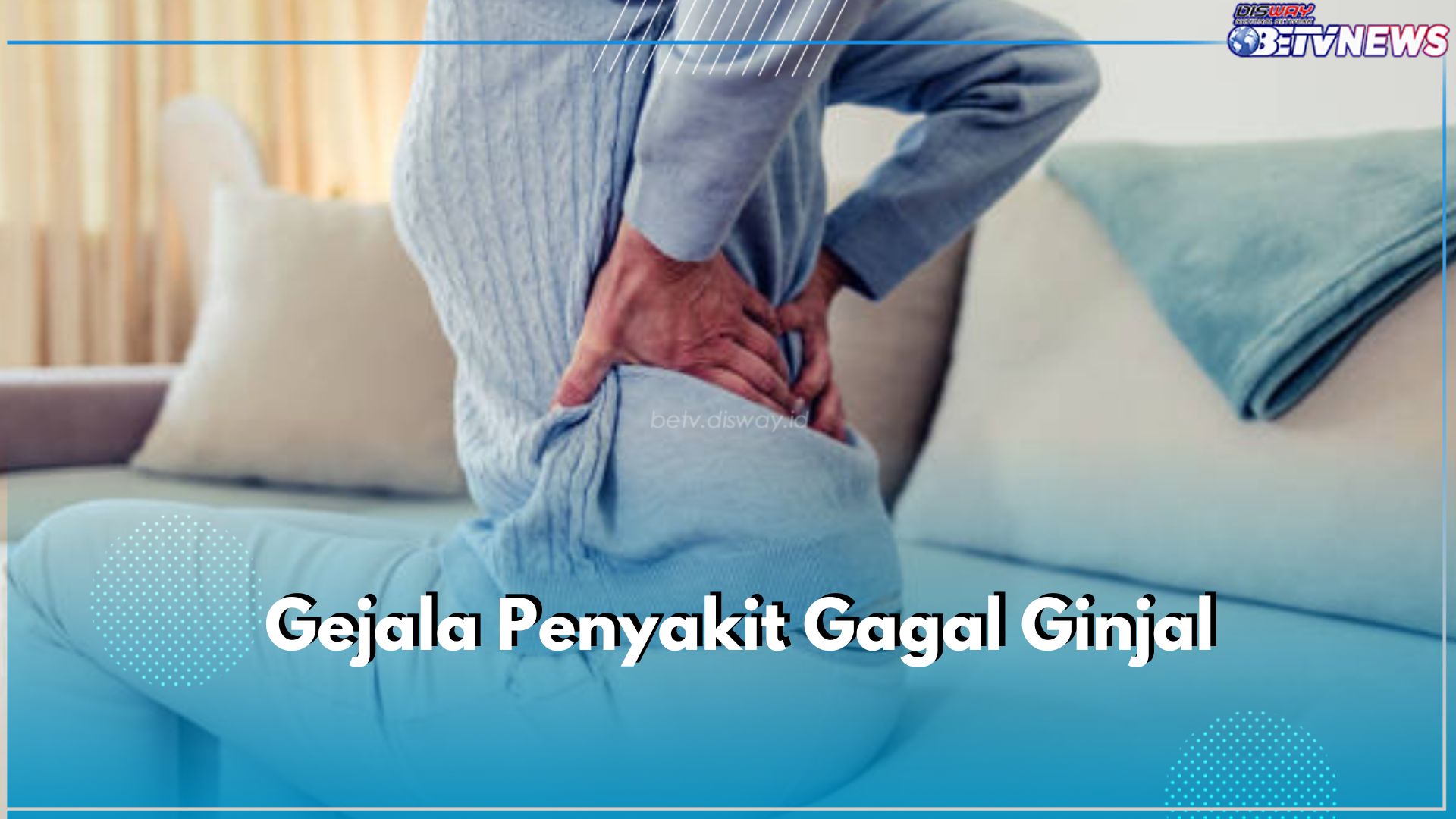 Deteksi Penyakit Gagal Ginjal Melalui 7 Gejala Ini, Salah Satunya Penurunan Frekuensi Buang Air Kecil