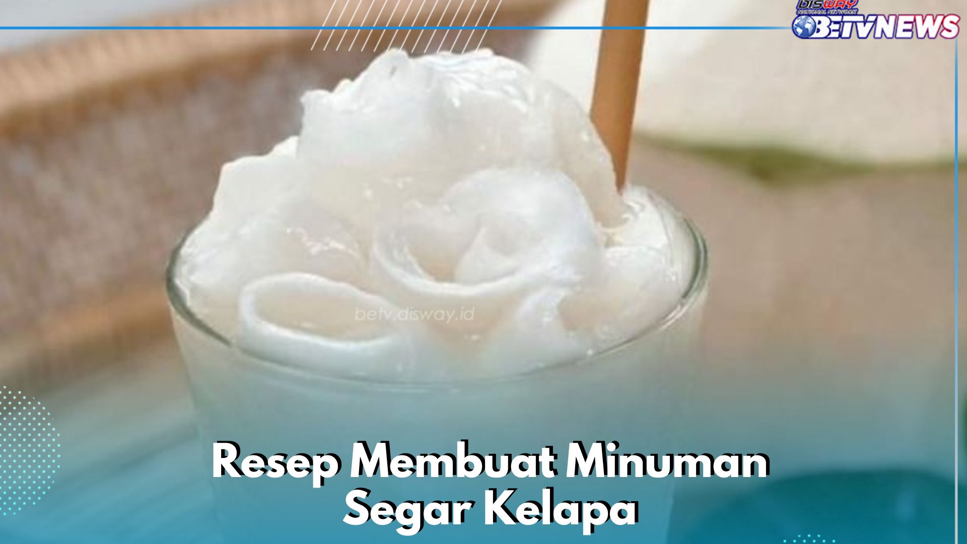 Cobain Resep Minuman Segar Olahan Kelapa Ini, Dijamin Enak dan Nikmat