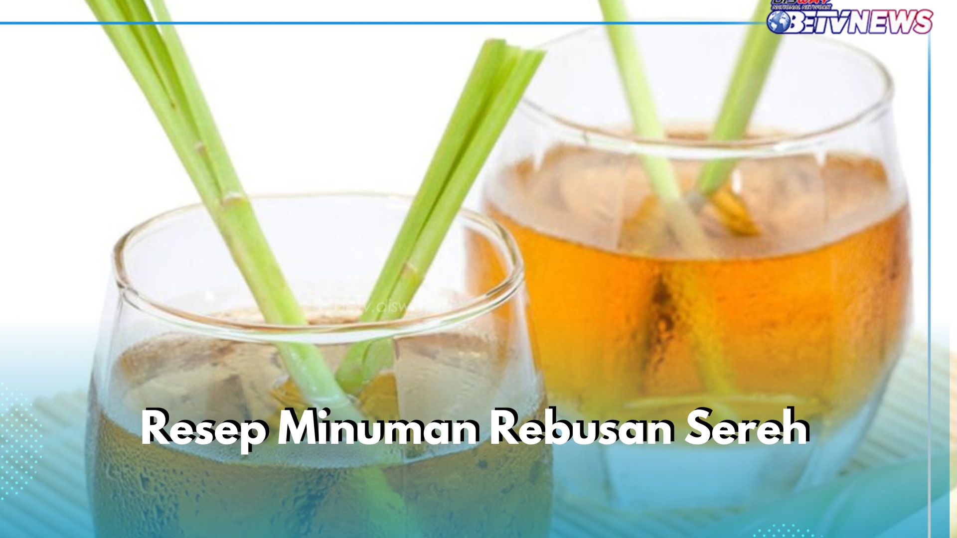 Cek Resep Minuman Rebusan Sereh Ini! Cocok Dikonsumsi Sehari-hari 