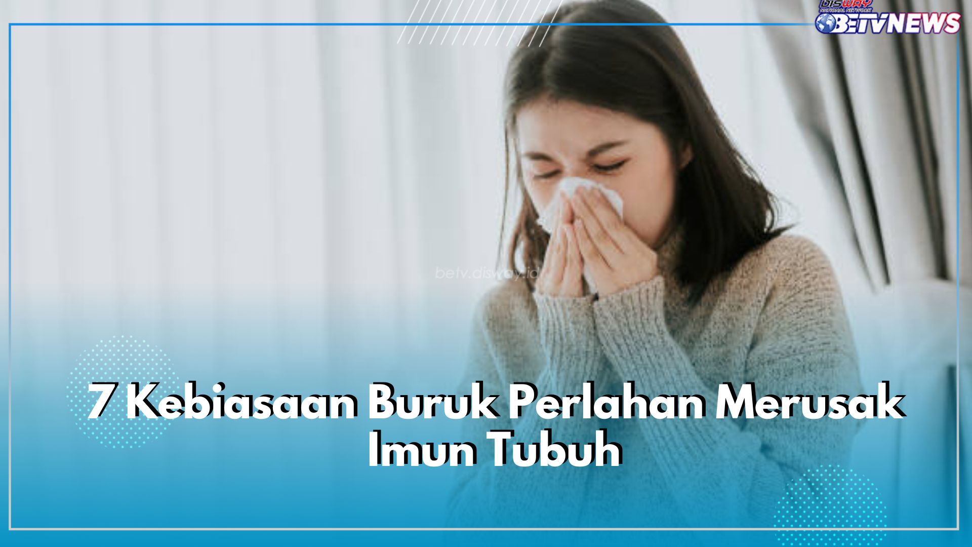 Ini Daftarnya, 7 Kebiasaan Buruk Perlahan Merusak Imun Tubuh, Yuk Hindari!