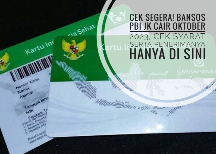 Cek segera! Bansos PBI JK Cair Oktober 2023, Cek Syarat serta Penerimanya Hanya di Sini