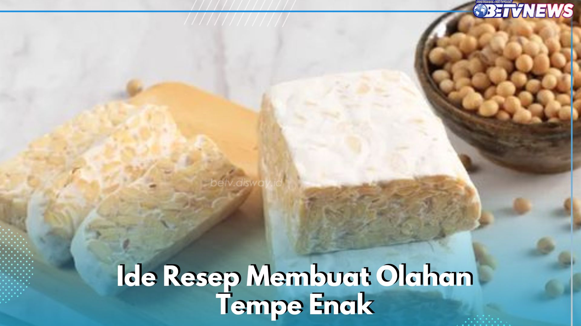 Resep Tempe ala Rumahan Enak dan Wajib Dicoba, Dijamin Menggugah Selera