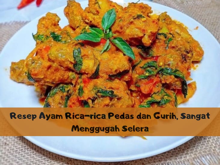 Resep Ayam Rica-rica Pedas dan Gurih, Sangat Menggugah Selera