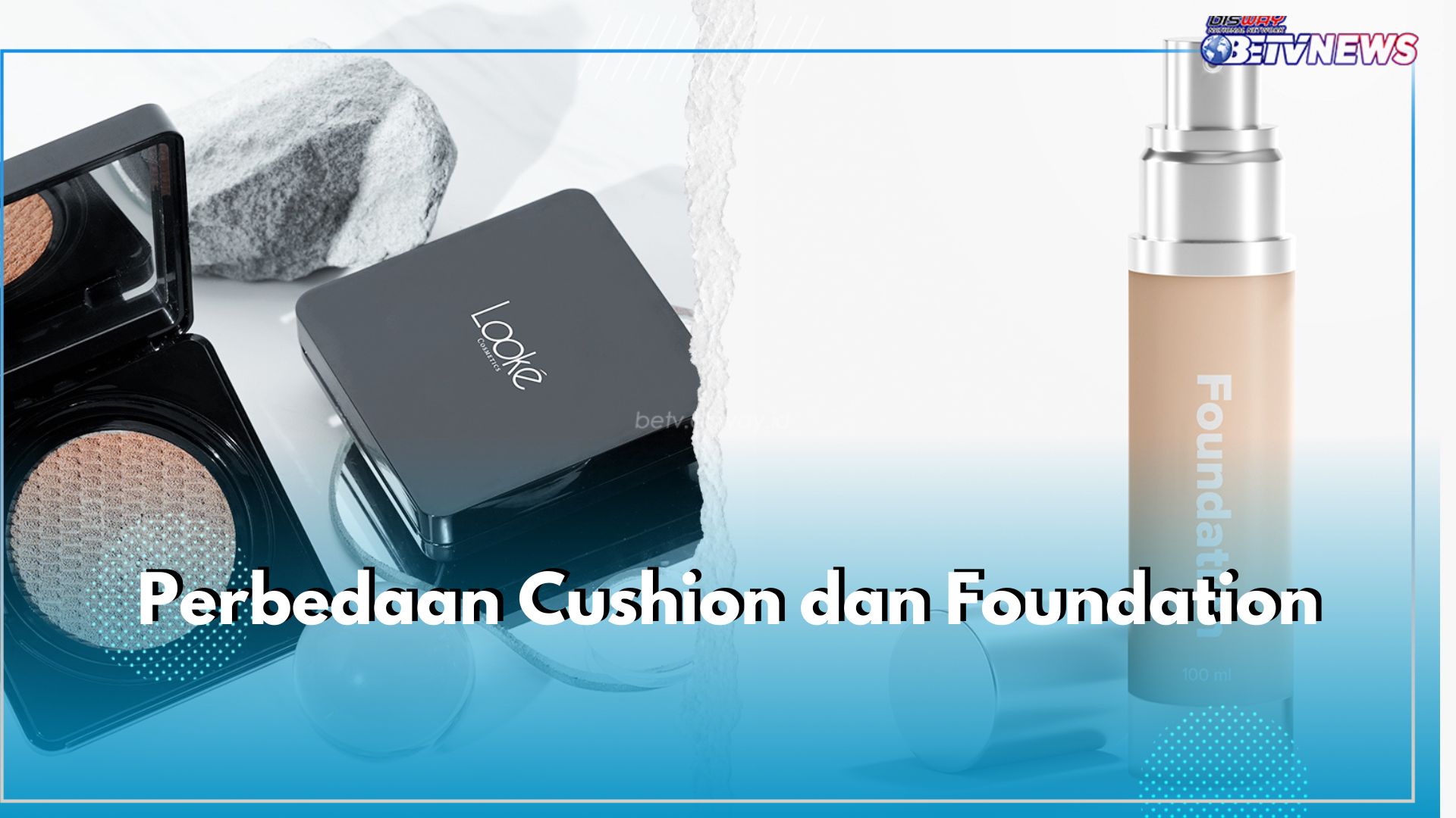 Ternyata Tidak Sama, Lho! Ini 5 Perbedaan Cushion dan Foundation yang Perlu Kamu Ketahui Sebelum Beli