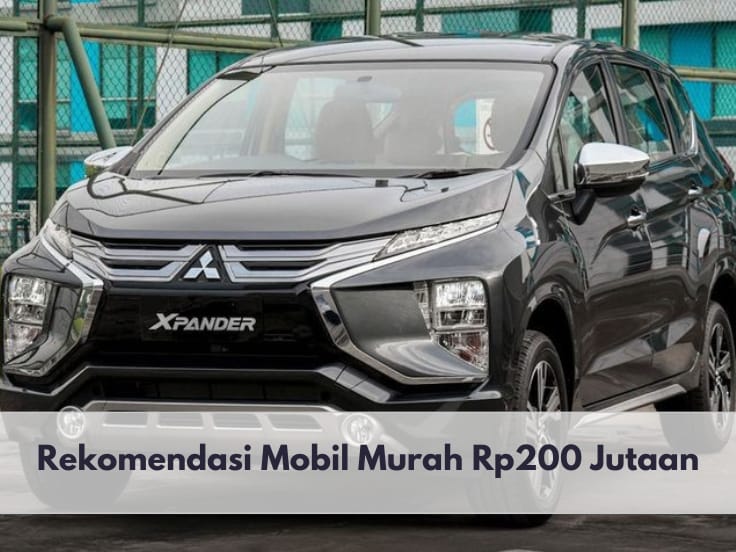 Ada Mitsubishi Xpander, Berikut 5 Rekomendasi Mobil Rp200 Jutaan yang Bisa Jadi Teman Mudik Lebaran 2024