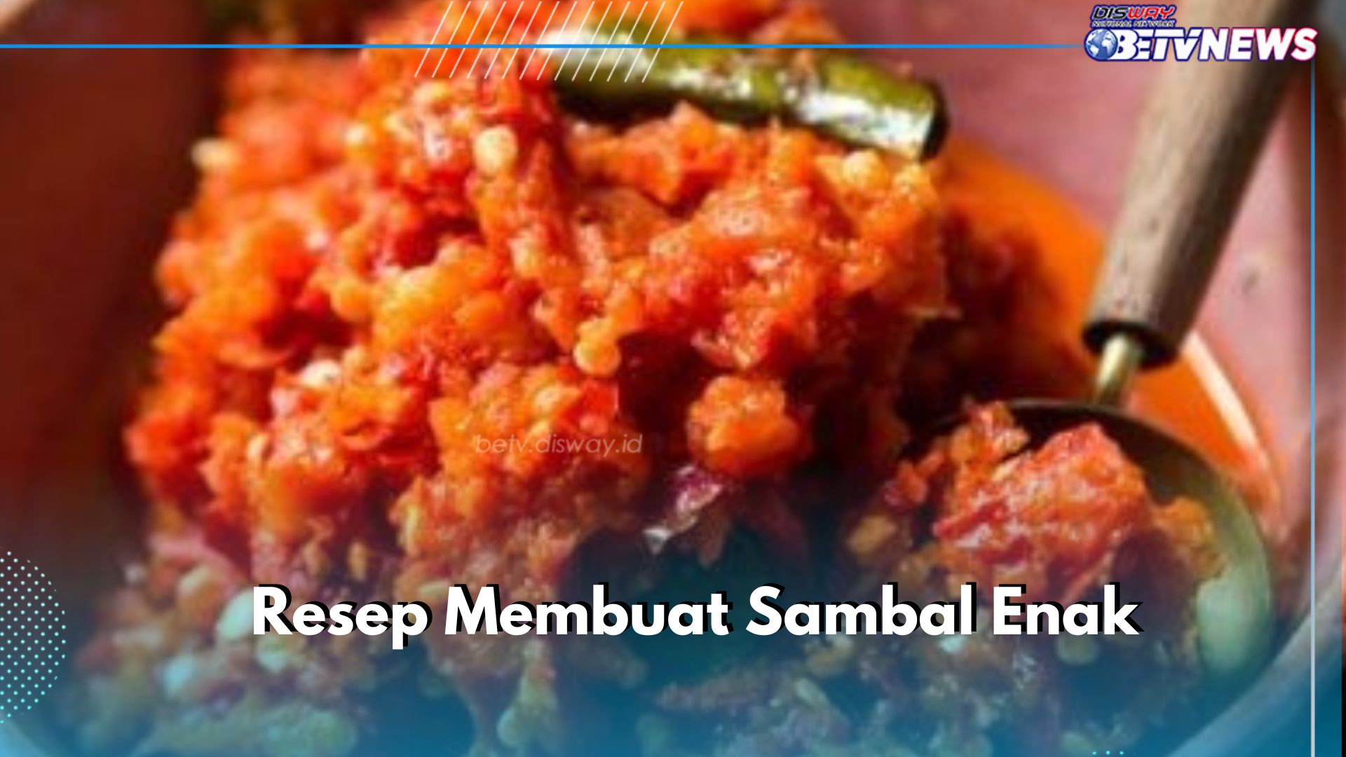 Cocok Disajikan Sehari-hari, Ini Resep Sambal Enak yang Perlu Dicoba