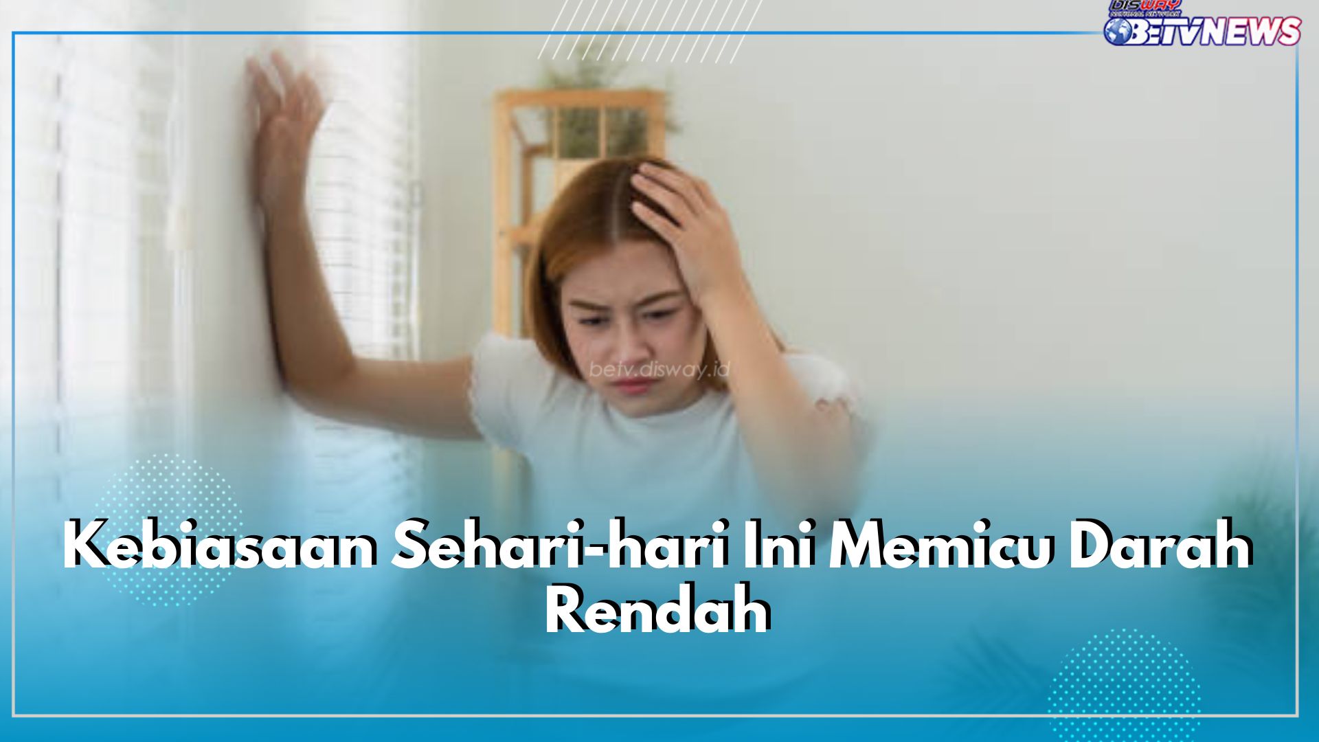 Kebiasaan Sehari-hari Ini Memicu Darah Rendah, Apa Saja? Cek di Sini Penyebabnya