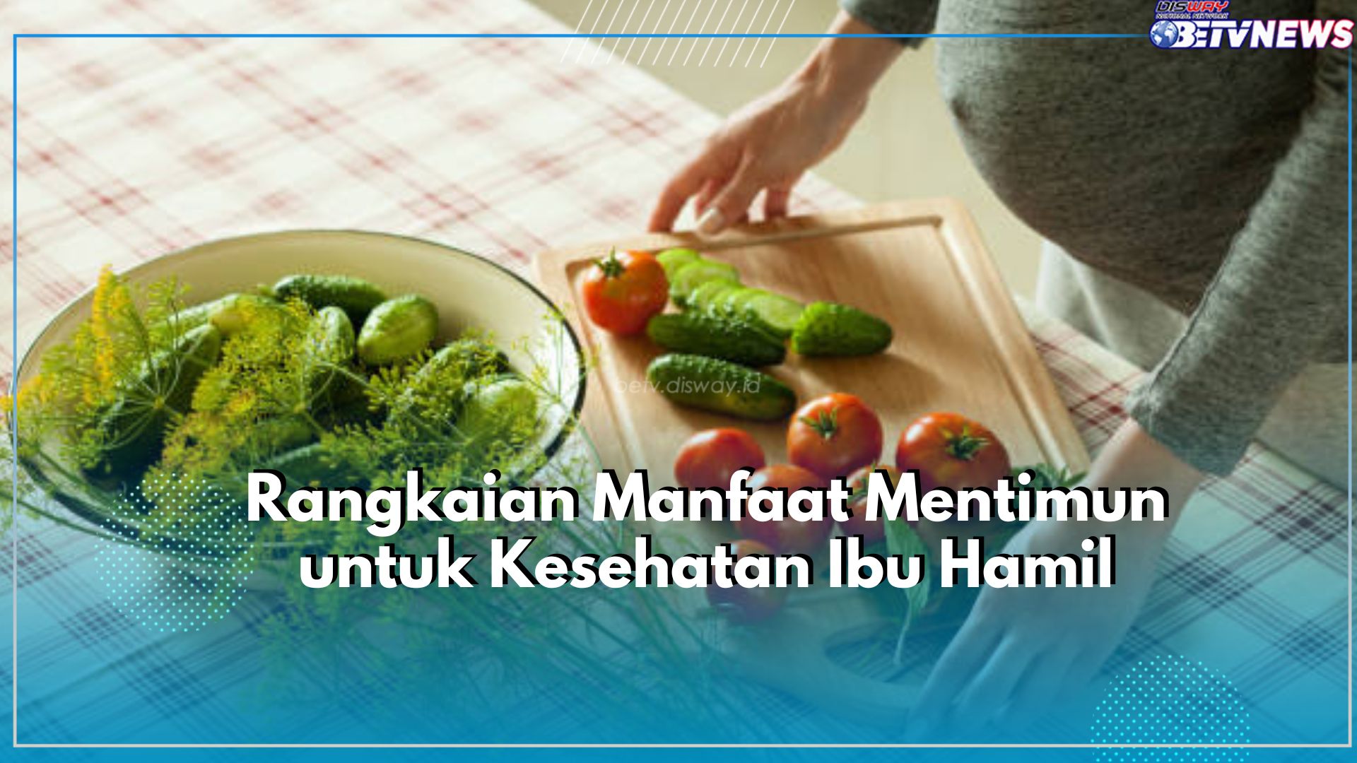 Aman Dikonsumsi Selama Fase Kehamilan, Cek Rangkaian Manfaat yang Ditawarkan Mentimun untuk Ibu Hamil